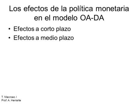 Los efectos de la política monetaria en el modelo OA-DA
