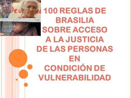 100 REGLAS DE BRASILIA SOBRE ACCESO A LA JUSTICIA DE LAS PERSONAS EN CONDICIÓN DE VULNERABILIDAD MARTHA HELIA ALTABE de LÉRTORA.