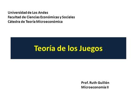 Teoría de los Juegos Universidad de Los Andes