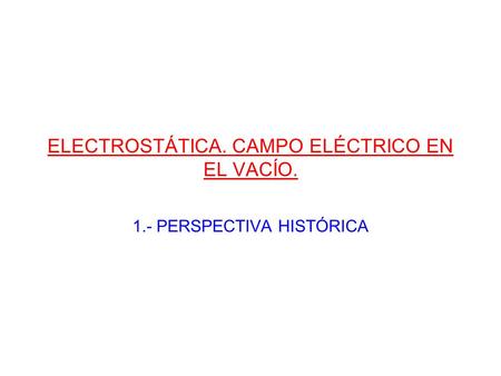 ELECTROSTÁTICA. CAMPO ELÉCTRICO EN EL VACÍO.