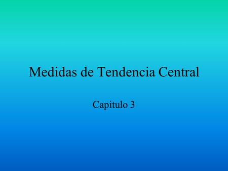 Medidas de Tendencia Central