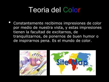 Teoria del Color Constantemente recibimos impresiones de color por medio de nuestra vista, y estas impresiones tienen la facultad de excitarnos, de tranquilizarnos,