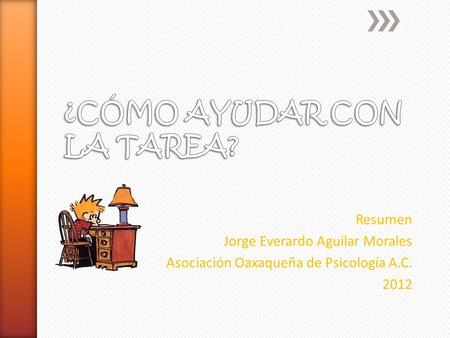 Resumen Jorge Everardo Aguilar Morales Asociación Oaxaqueña de Psicología A.C. 2012.