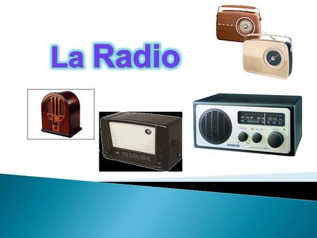 La Radio.