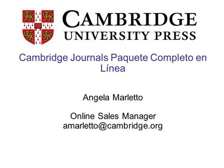 Cambridge Journals Paquete Completo en Línea Angela Marletto Online Sales Manager