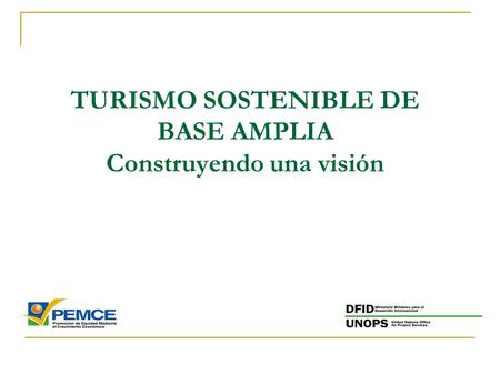 TURISMO SOSTENIBLE DE BASE AMPLIA Construyendo una visión.
