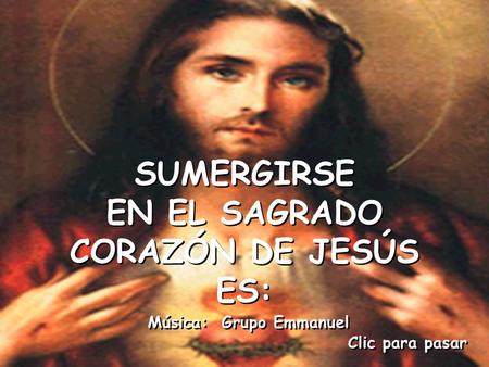EN EL SAGRADO CORAZÓN DE JESÚS Música: Grupo Emmanuel