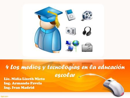 4 Los medios y tecnologías en la educación escolar