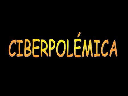 CIBERPOLÉMICA.