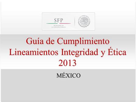 Guía de Cumplimiento Lineamientos Integridad y Ética 2013