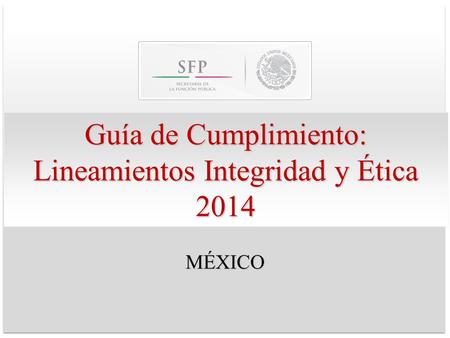 Guía de Cumplimiento: Lineamientos Integridad y Ética 2014