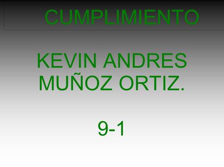 KEVIN ANDRES MUÑOZ ORTIZ. 9-1