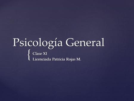 Clase XI Licenciada Patricia Rojas M.
