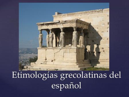 Etimologías grecolatinas del español