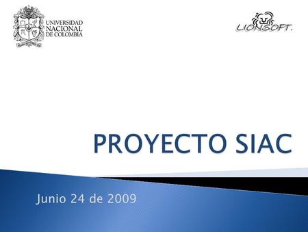 Junio 24 de 2009.  Presentación Ciclo I  Presentación Ciclo II.