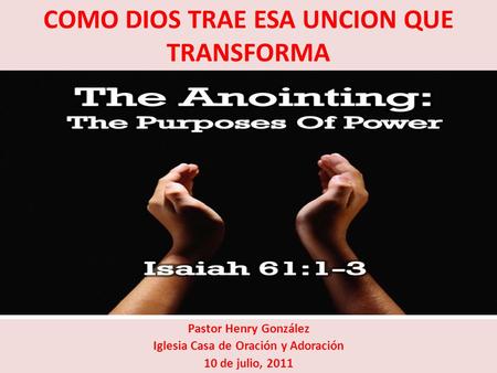 COMO DIOS TRAE ESA UNCION QUE TRANSFORMA