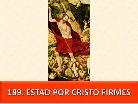 189. ESTAD POR CRISTO FIRMES