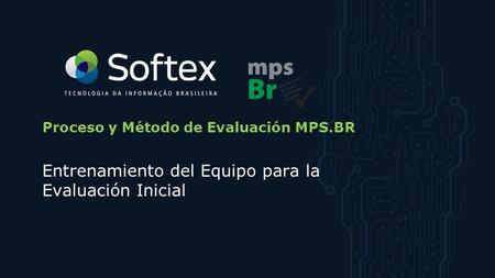 Proceso y Método de Evaluación MPS.BR