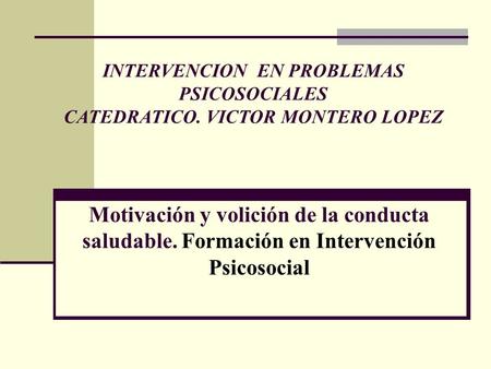 INTERVENCION EN PROBLEMAS PSICOSOCIALES CATEDRATICO