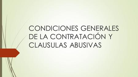 CONDICIONES GENERALES DE LA CONTRATACIÓN Y CLAUSULAS ABUSIVAS