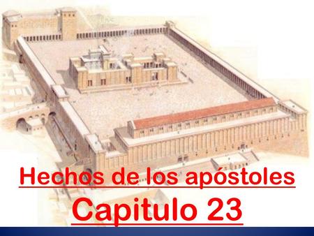 Hechos de los apóstoles Capitulo 23