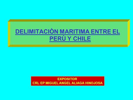 DELIMITACIÒN MARITIMA ENTRE EL PERÙ Y CHILE