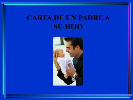 CARTA DE UN PADRE A SU HIJO