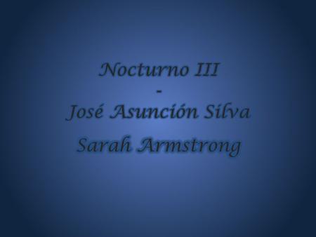 Nocturno III - José Asunción Silva