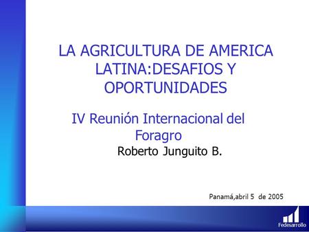 LA AGRICULTURA DE AMERICA LATINA:DESAFIOS Y OPORTUNIDADES