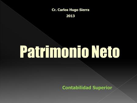 Cr. Carlos Hugo Sierra 2013 Patrimonio Neto Contabilidad Superior.