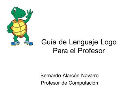 Bernardo Alarcón Navarro Profesor de Computación