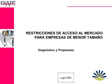 Logo CED RESTRICCIONES DE ACCESO AL MERCADO PARA EMPRESAS DE MENOR TAMAÑO Diagnóstico y Propuestas.