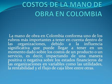 COSTOS DE LA MANO DE OBRA EN COLOMBIA