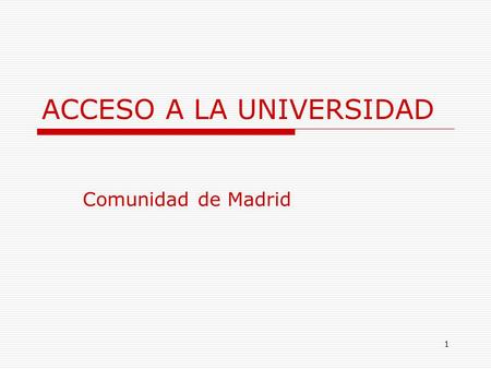 1 ACCESO A LA UNIVERSIDAD Comunidad de Madrid. 2 Prueba de acceso con título de Bachiller  FASE GENERAL (OBLIGATORIA)  FASE ESPECÍFICA (OPTATIVA)