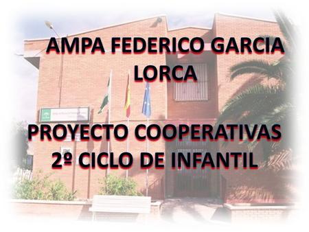AMPA FEDERICO GARCIA LORCA PROYECTO COOPERATIVAS