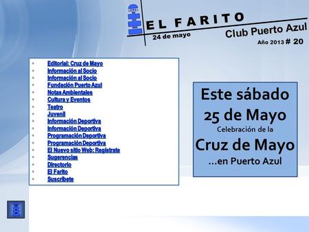 Club Puerto Azul E L F A R I T O Club Puerto Azul E L F A R I T O 24 de mayo Año 2013 # 20 Este sábado 25 de Mayo Celebración de la Cruz de Mayo …en Puerto.