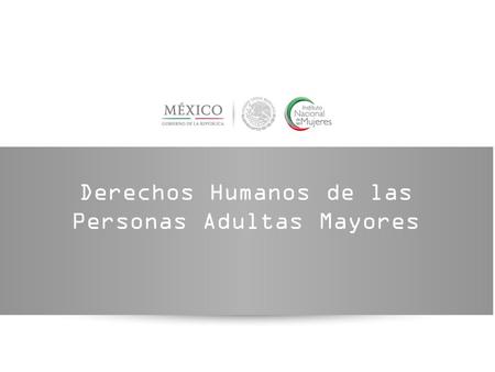 Derechos Humanos de las Personas Adultas Mayores