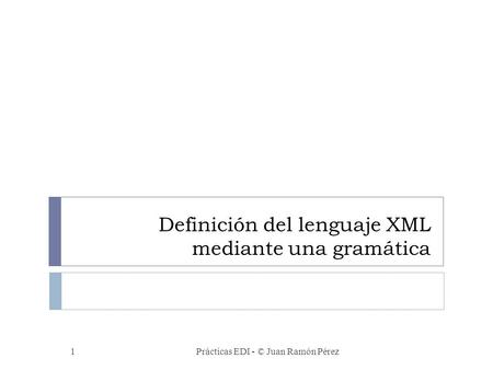 Definición del lenguaje XML mediante una gramática
