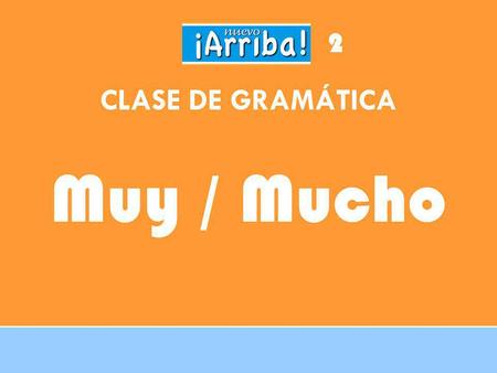Muy / Mucho CLASE DE GRAMÁTICA 2