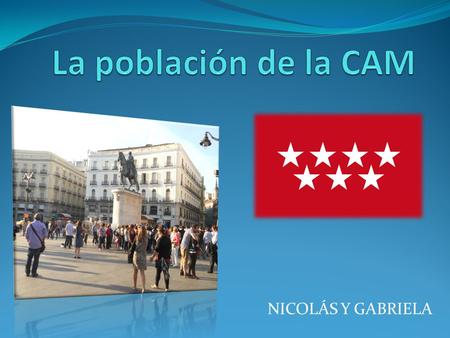 La población de la CAM NICOLÁS Y GABRIELA.
