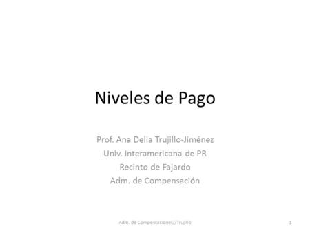 Niveles de Pago Prof. Ana Delia Trujillo-Jiménez