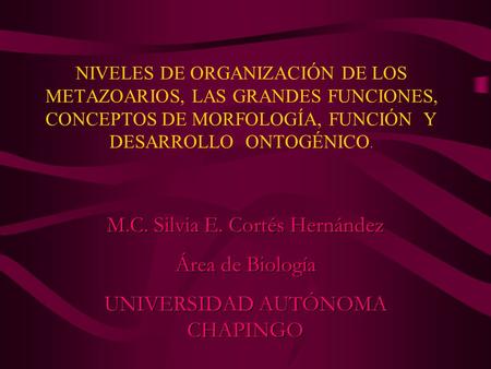 M.C. Silvia E. Cortés Hernández Área de Biología