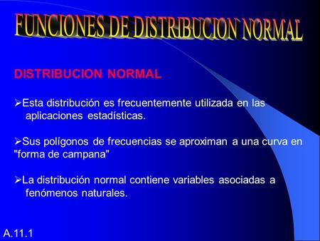 FUNCIONES DE DISTRIBUCION NORMAL