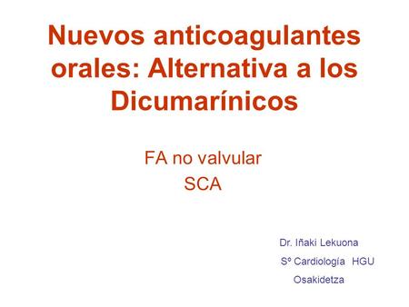Nuevos anticoagulantes orales: Alternativa a los Dicumarínicos