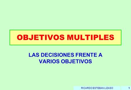 LAS DECISIONES FRENTE A VARIOS OBJETIVOS