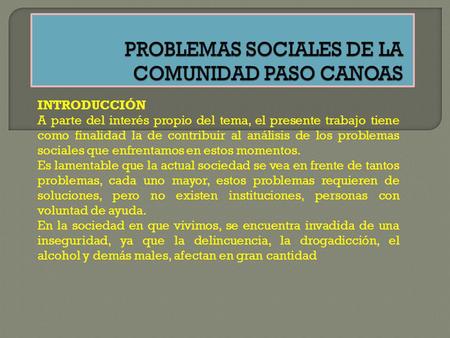 PROBLEMAS SOCIALES DE LA COMUNIDAD PASO CANOAS