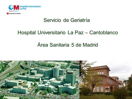 Hospital Universitario La Paz – Cantoblanco Área Sanitaria 5 de Madrid