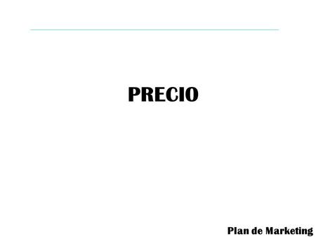 PRECIO Plan de Marketing.