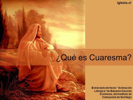 ¿Qué es Cuaresma? Iglesia.cl
