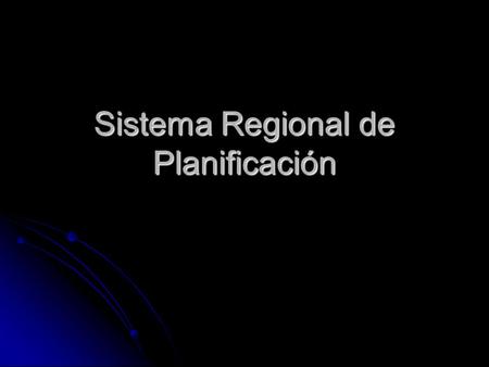 Sistema Regional de Planificación